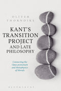 Kants Transition Project and Late Philosophy - Focused Scholarly