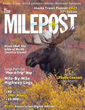 The MILEPOST 2025 Alaska Travel Planner - Mile-by-Mile Road Guide