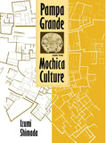 Pampa Grande and the Mochica Culture - Scholarly Archaeology