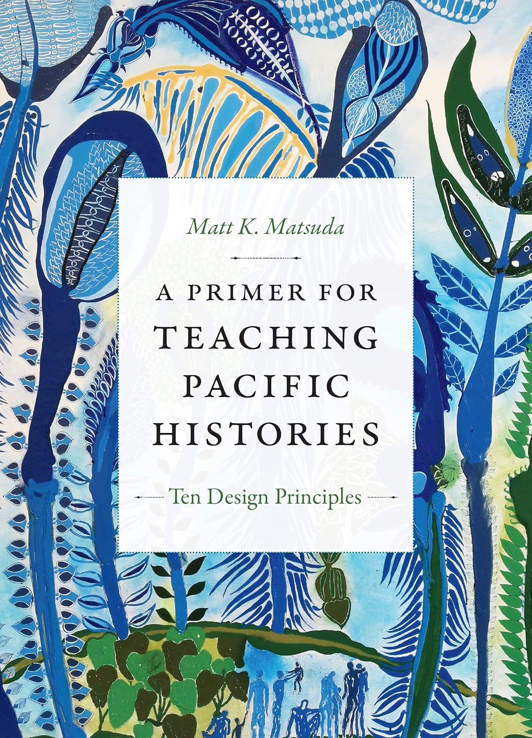 A Primer for Teaching Pacific Histories: Essential Design Principles