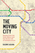 Moving City: Scenes from the Delhi Metro and the Social Life