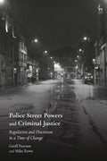 Police Street Powers and Criminal Justice: Regulation and Discretion