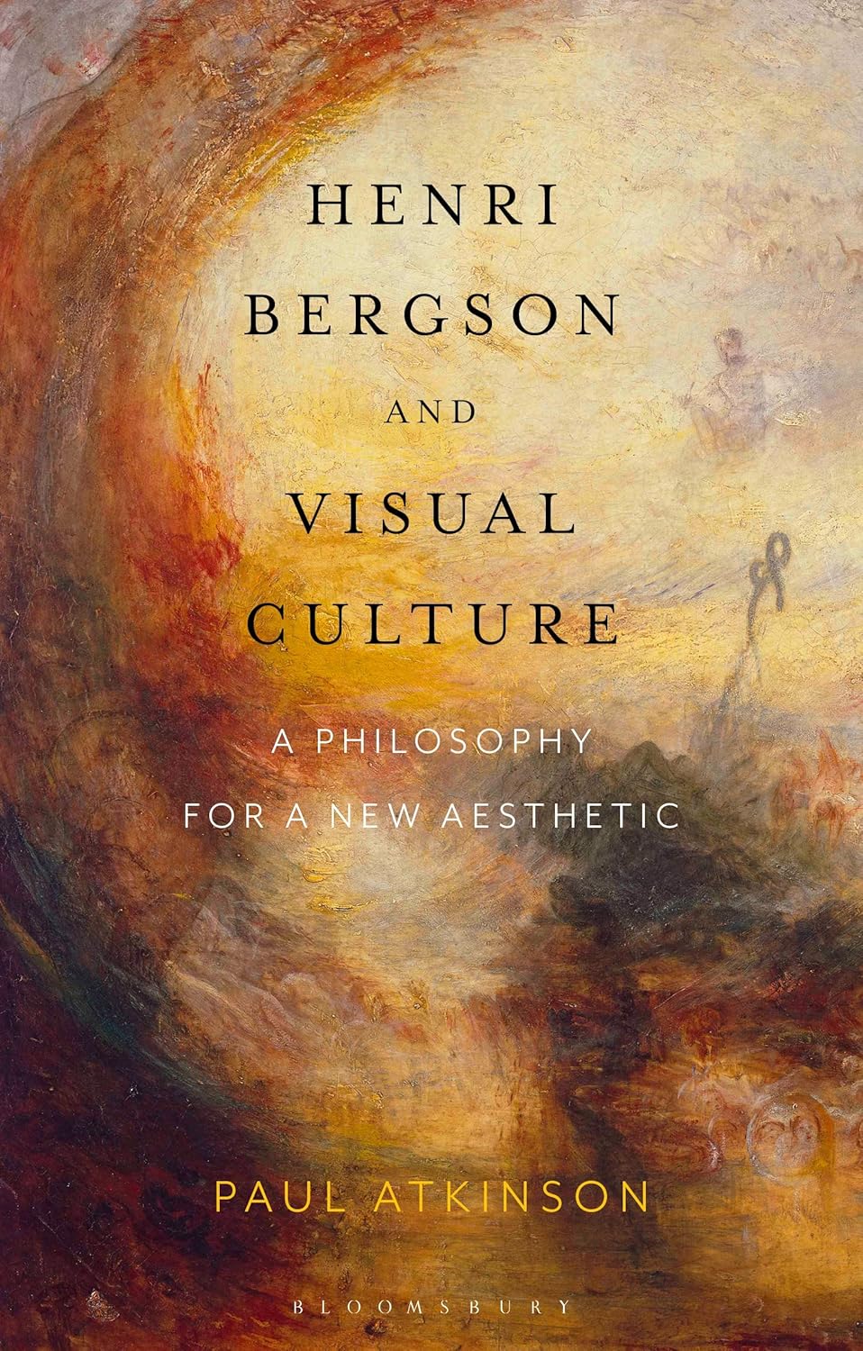 Henri Bergson and Visual Culture: A Philosophy for New Aesthetic