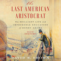 The Last American Aristocrat: A Deep Dive into Henry Adams' Life