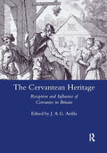 The Cervantean Heritage: Reception and Influence of Cervantes in