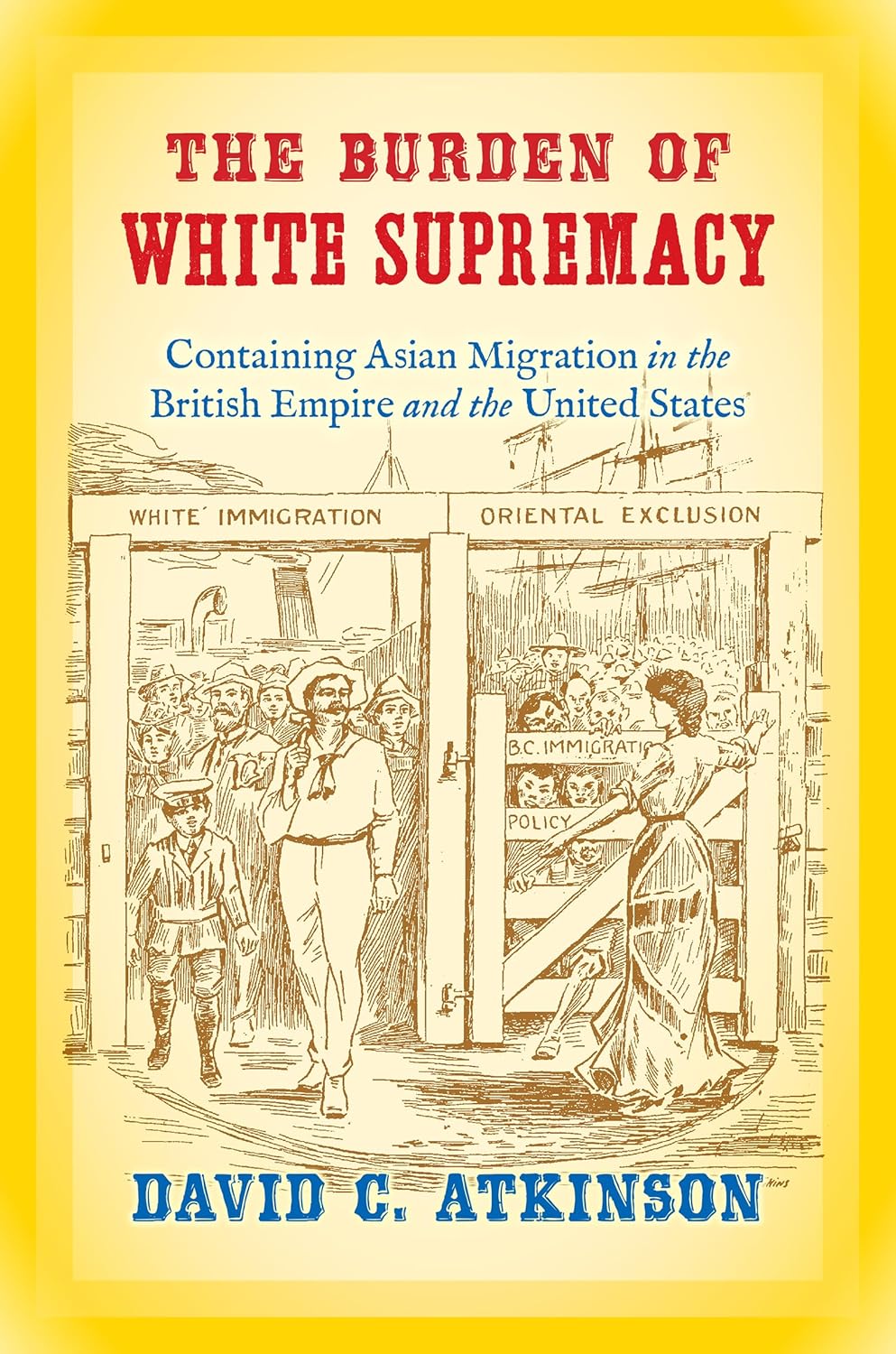 The Burden of White Supremacy: Asian Migration in the Empire
