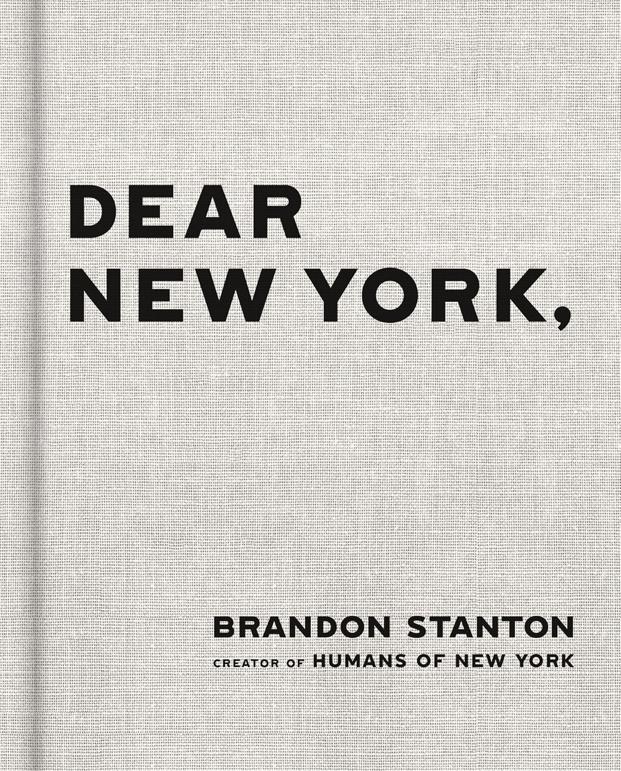 Dear New York: A Heartfelt Tribute to the City by Brandon Stanton