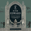 E Is for Edward: A Centennial Celebration of Edward Gorey