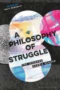 A Philosophy of Struggle: The Leonard Harris Reader - Essential Essays
