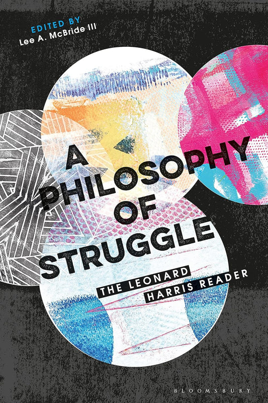 A Philosophy of Struggle: The Leonard Harris Reader Review