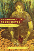 Reproduction Reconceived: Family Making and the Limits of Choice