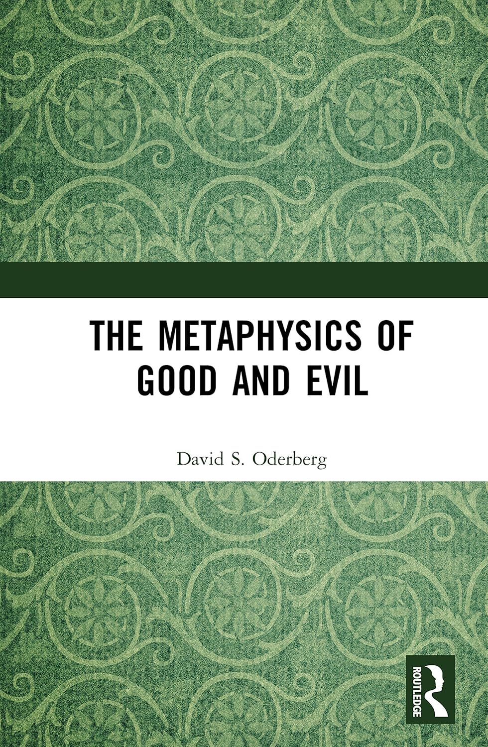 The Metaphysics of Good and Evil by David S. Oderberg Review