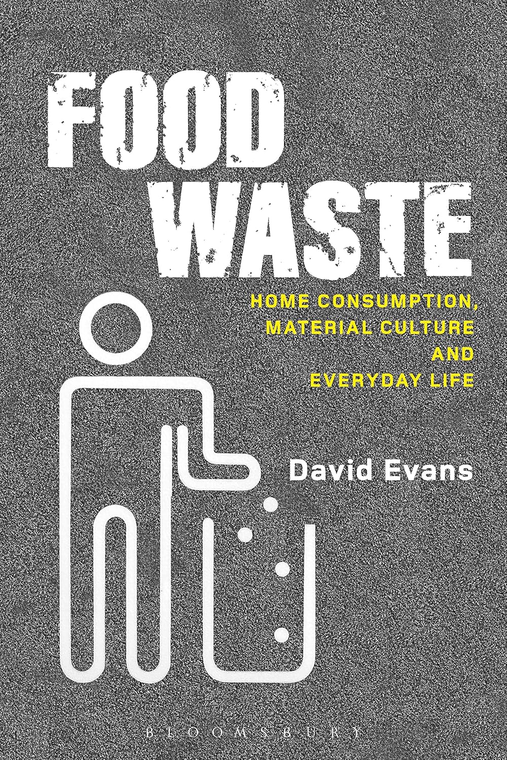 Food Waste: Home Consumption and Material Culture Insights