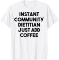 Coffee-Activated Instant Dietitian Tee