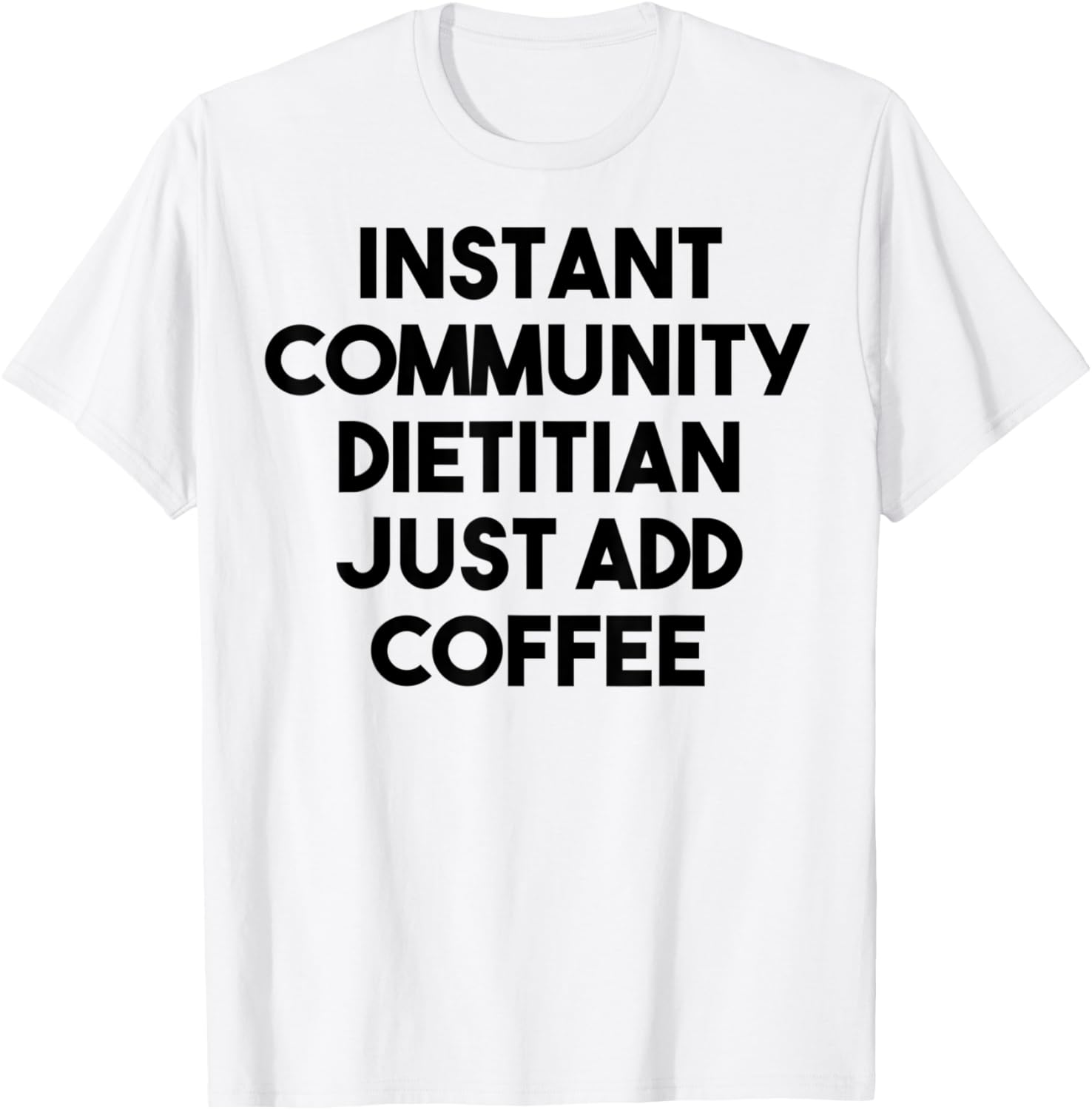 Coffee-Activated Instant Dietitian Tee