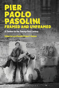 Pier Paolo Pasolini, Framed and Unframed - Critical Essay Collection