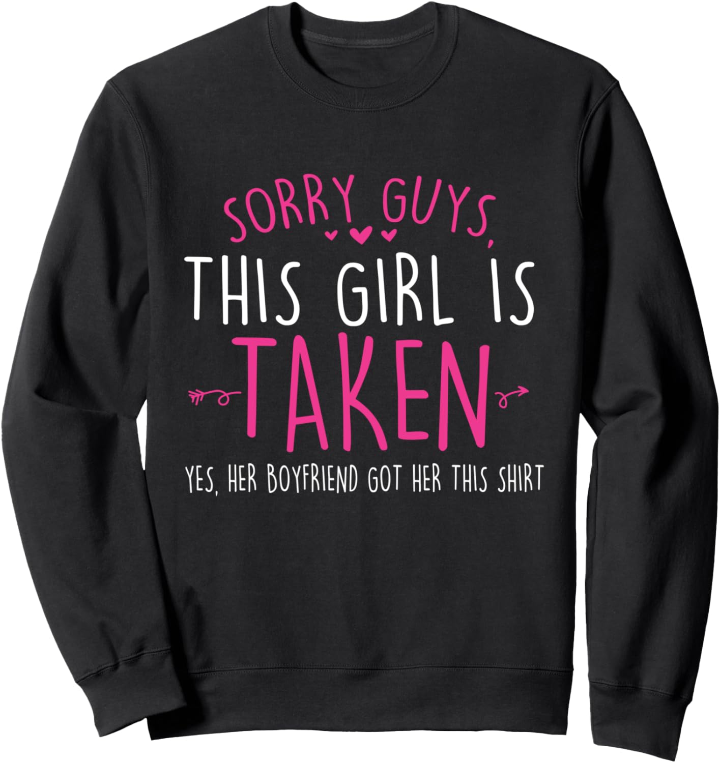 Taken Girl Valentines Sweatshirt