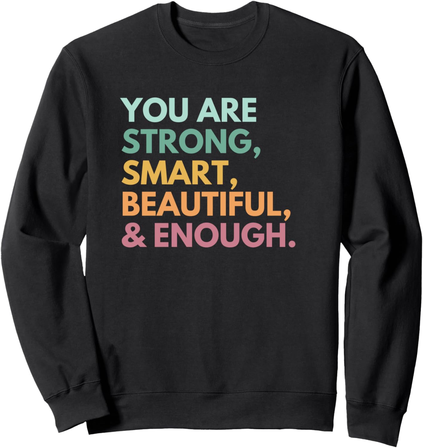Empowering You: You Are Enough Sweatshirt
