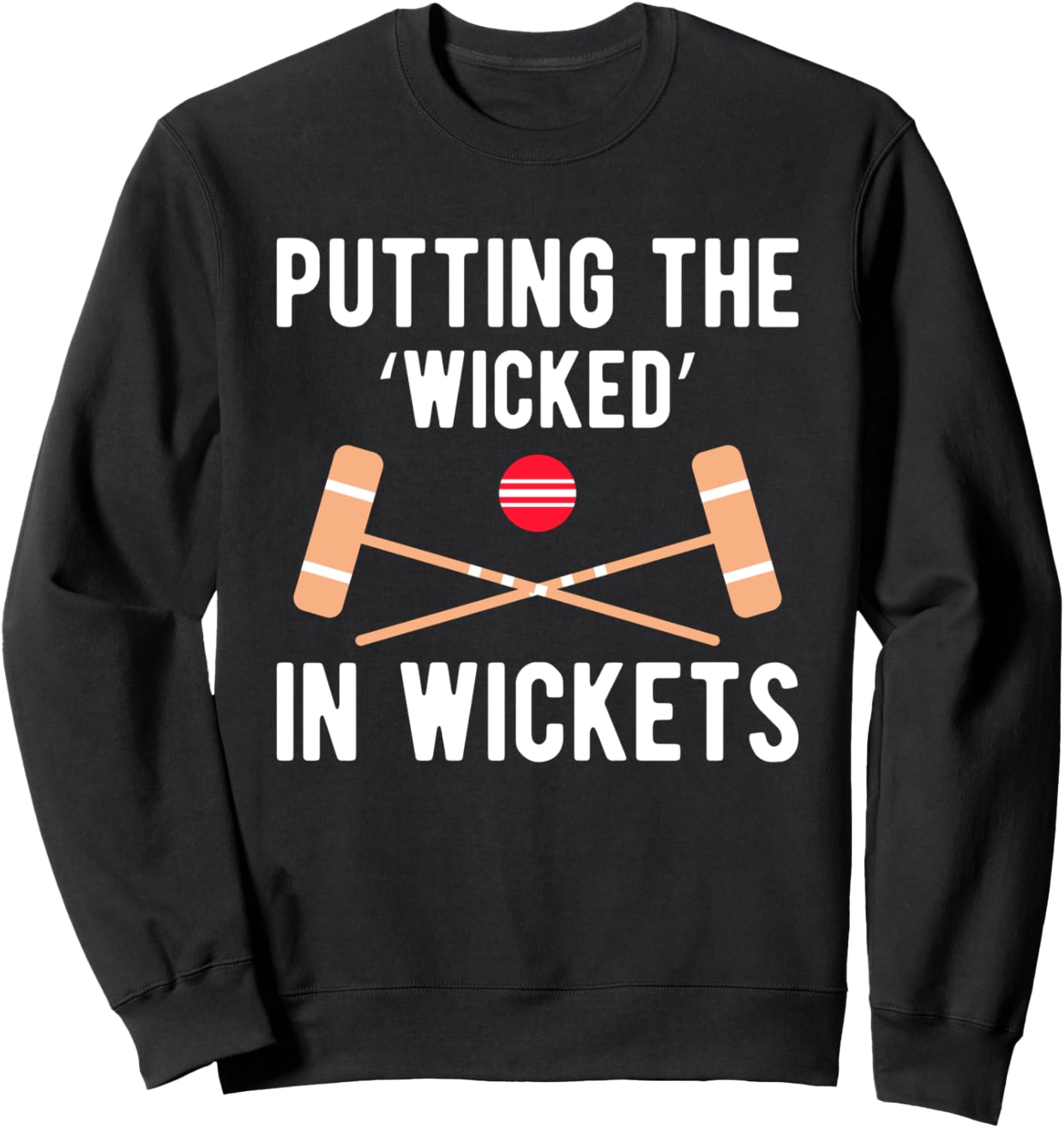 Wicked Wickets Croquet Player Sweatshirt