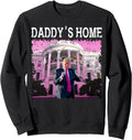 Trump 2024 Pink Daddys Home Sweatshirt