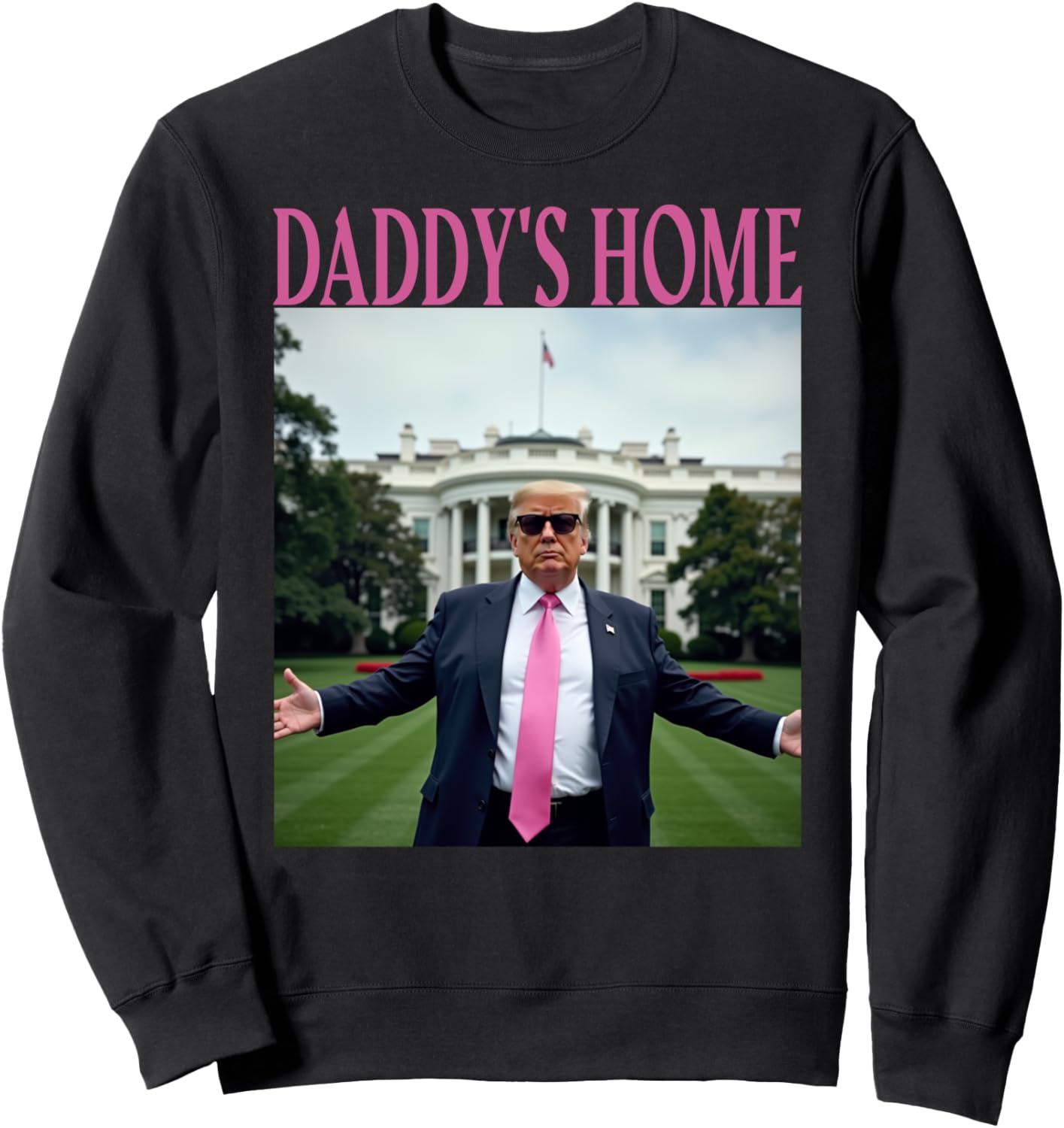 Trump Daddy's Home Sweatshirt, Unisex, Black