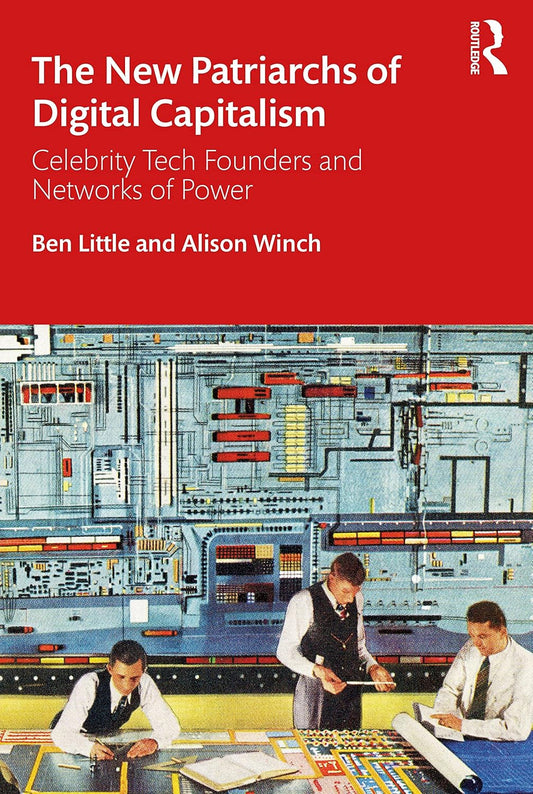 The New Patriarchs of Digital Capitalism: A Critical Analysis