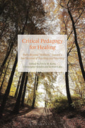 Critical Pedagogy for Healing - Paths Beyond Wellness