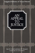 An Appeal to Justice: Litigated Reform of Texas Prisons Review