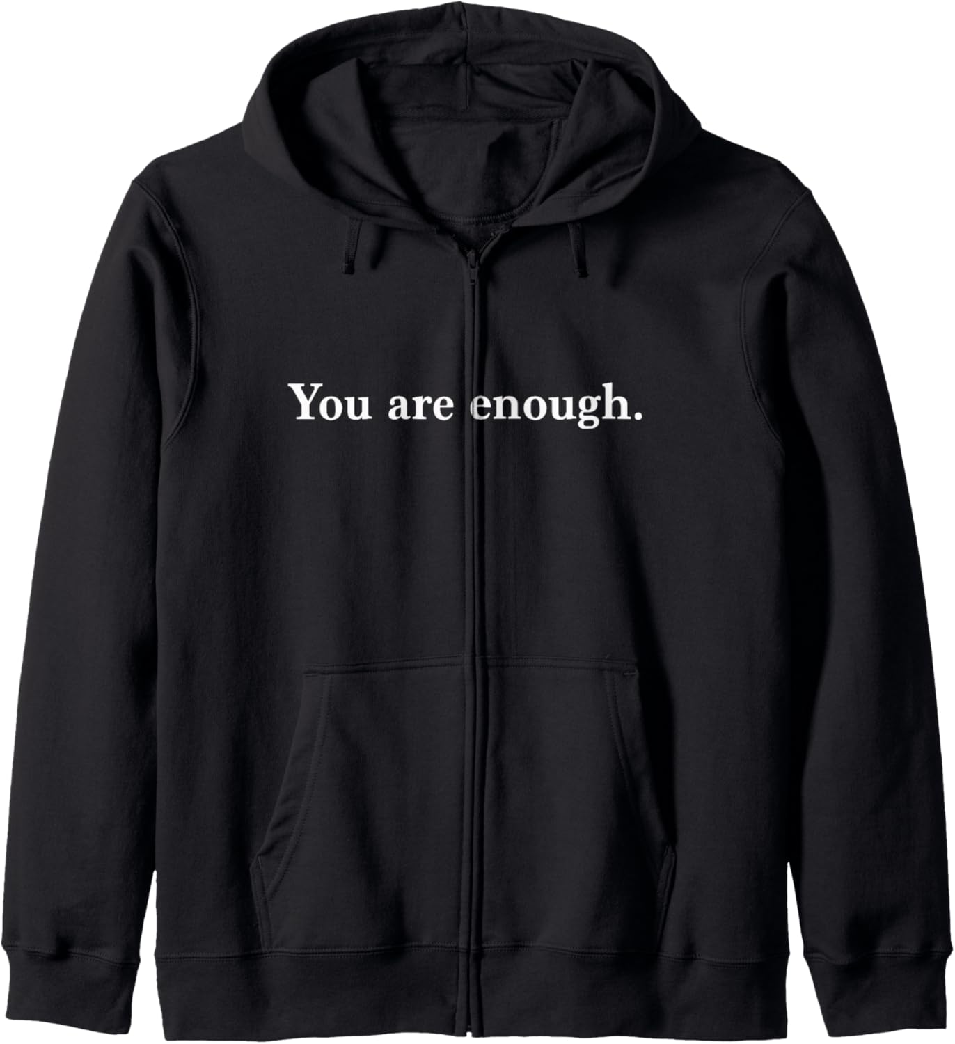 You Are Enough Zip Hoodie - Spread Positive Vibes!