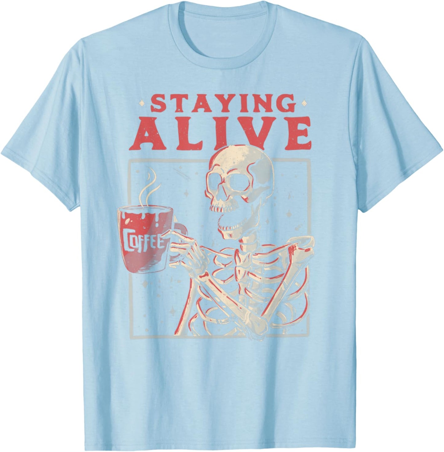 Stay Alive & Sip Coffee Skull Tee