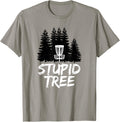 Stupid Tree Disc Golf T Shirt Funny Frisbee Golf Tee - Comfortable Fit