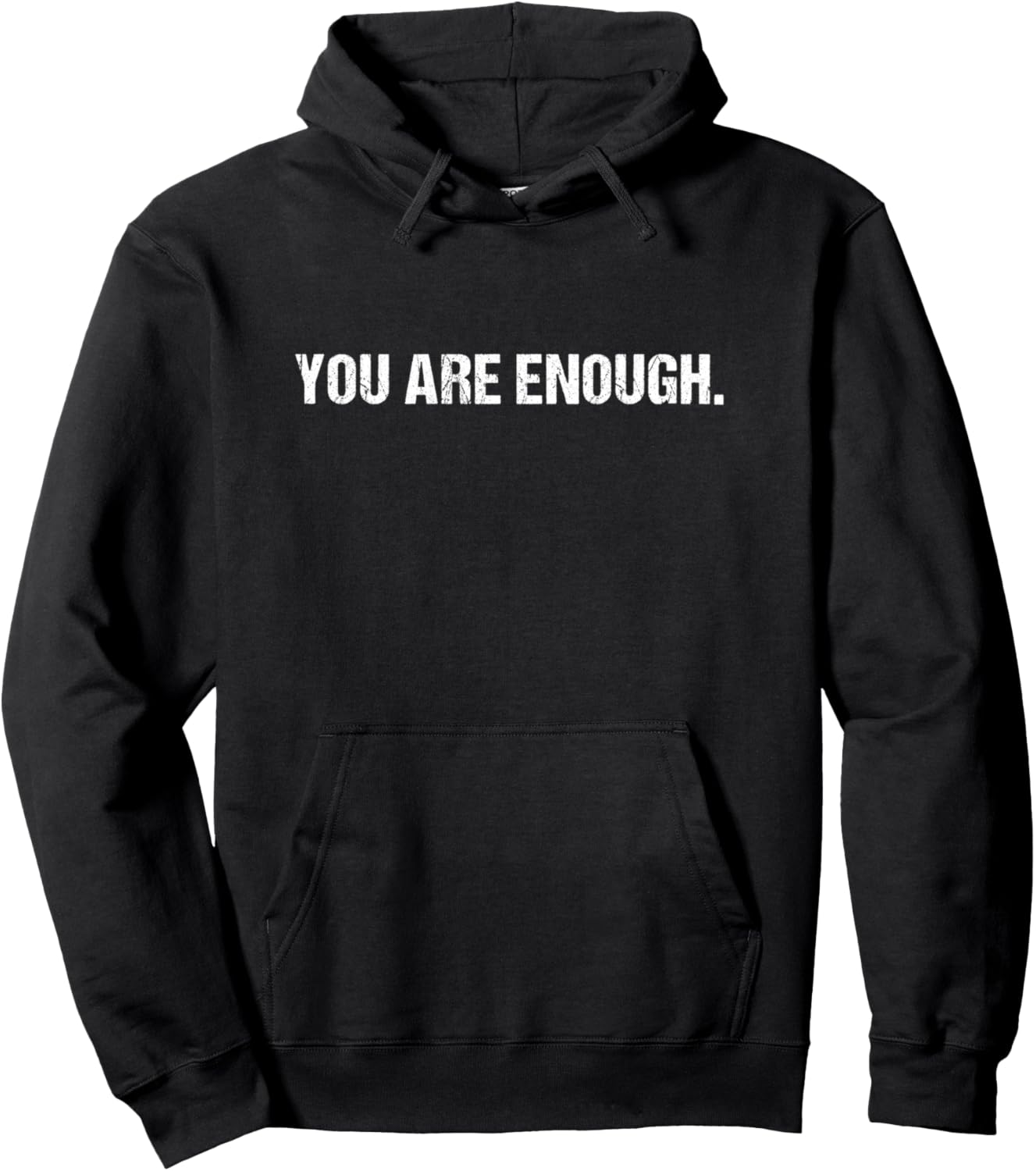 You Are Enough Pullover Hoodie - Spread Positivity
