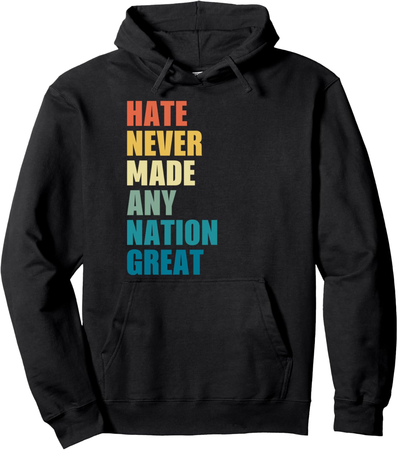 Hate Never Made Great: Anti-Trump 2020 Hoodie
