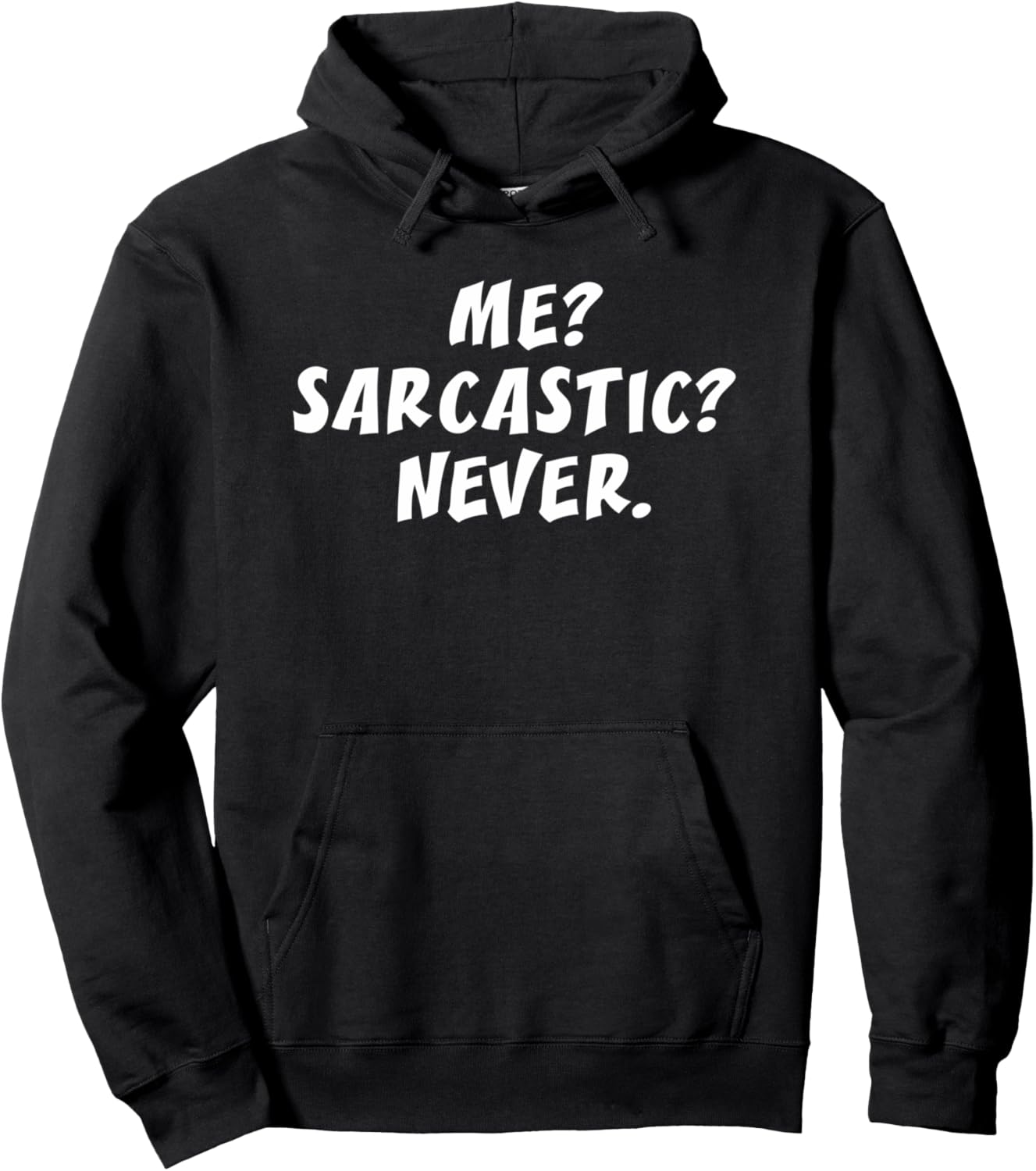 Me Sarcastic Never Hoodie - Witty Unisex Sweatshirt