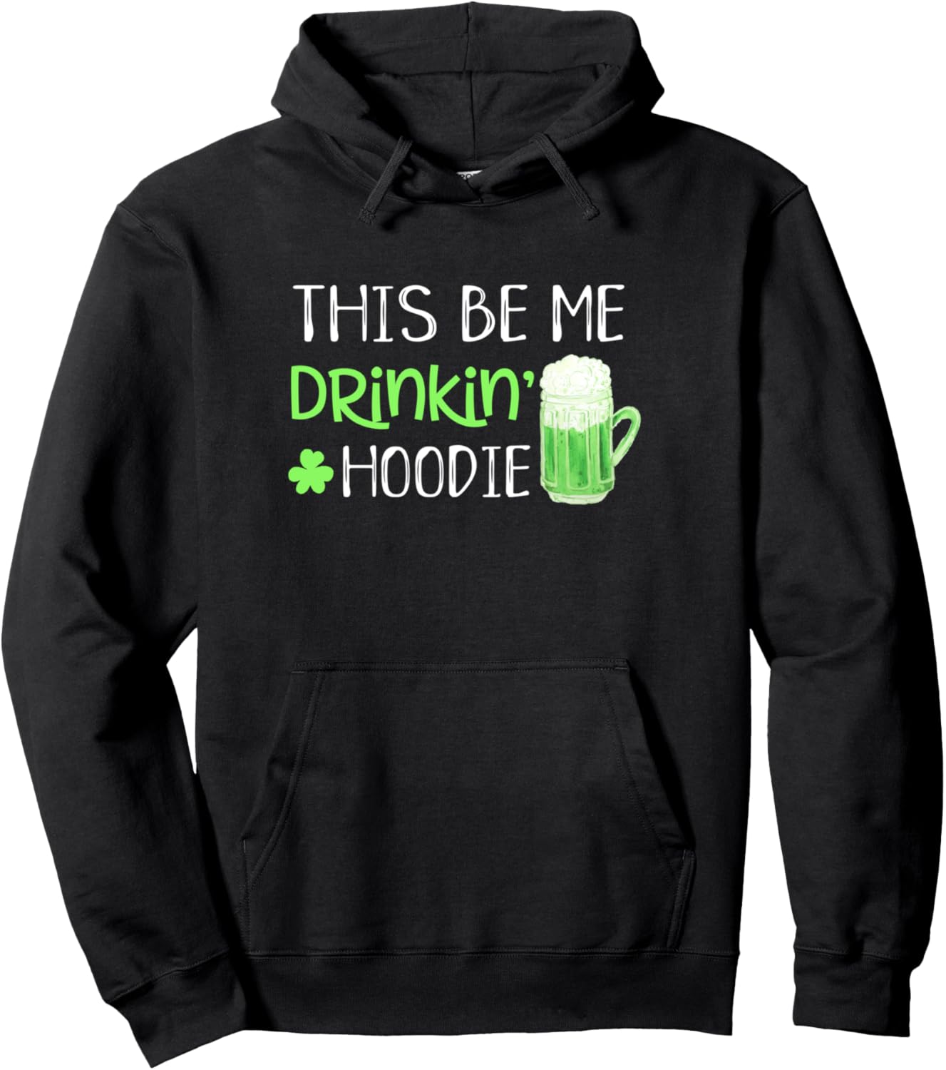 Green Drinking Graphic Hoodie - St Patrick's Day Fun!