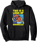This Is A Load of Barnacles SpongeBob Pullover Hoodie - Funny Fan Art