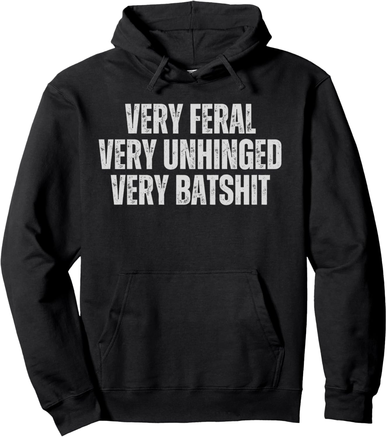 Very Feral Very Unhinged Hoodie
