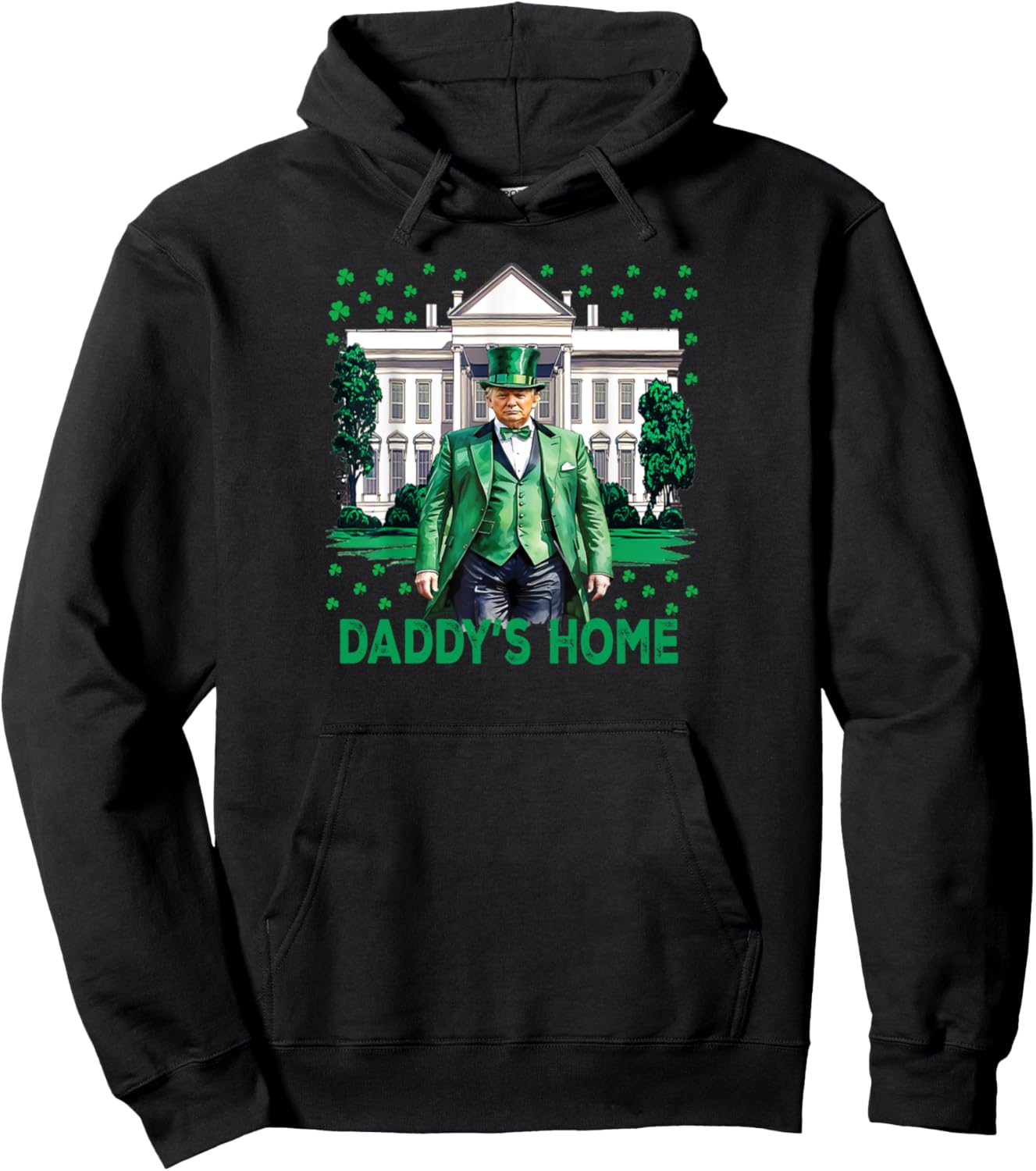 2025 St. Patrick's Day Pullover Hoodie - Trump Daddy's Home