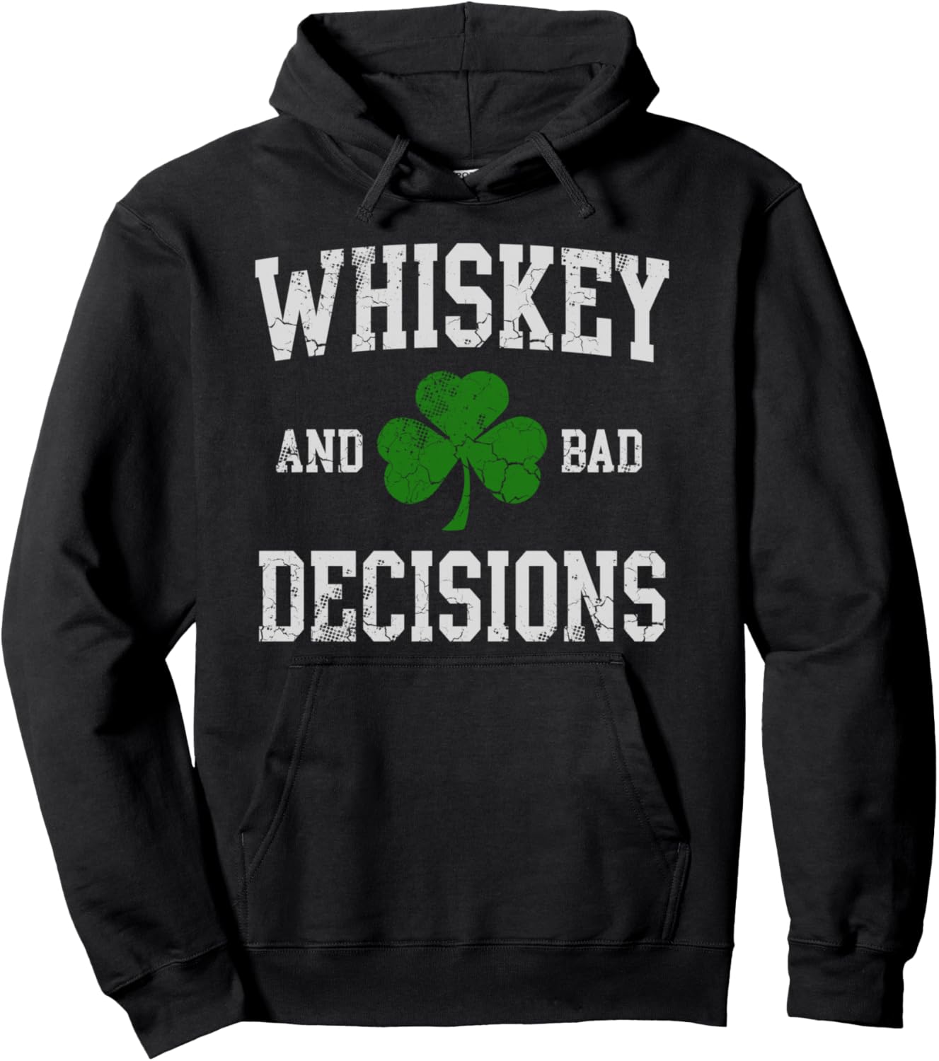 Whiskey & Bad Decisions St. Paddy's Hoodie - Fun Irish Drinking Humor! 
