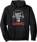 Game On: Can't Hear You Gaming Hoodie