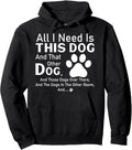 All I need is this dog and that other dog and those dogs Pullover