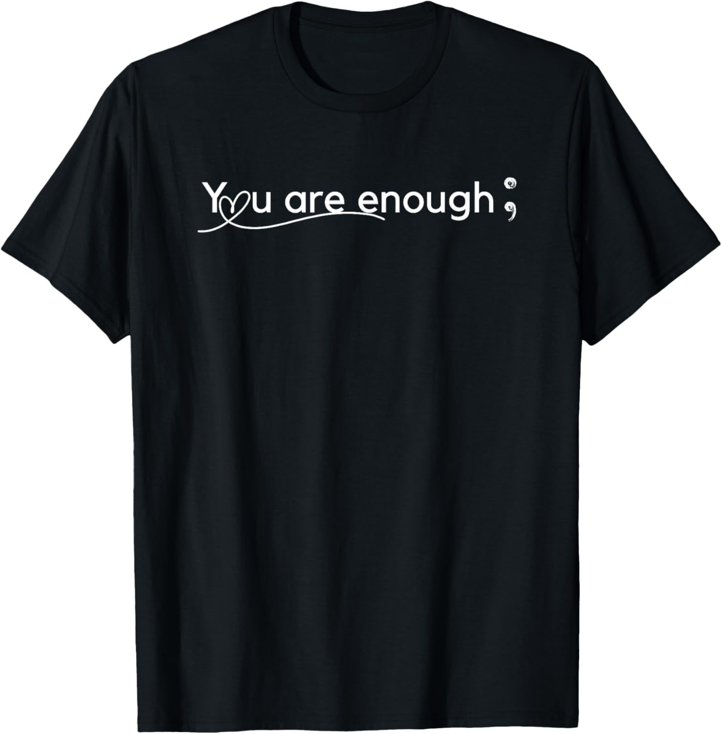 You Are Enough T-Shirt for Positivity
