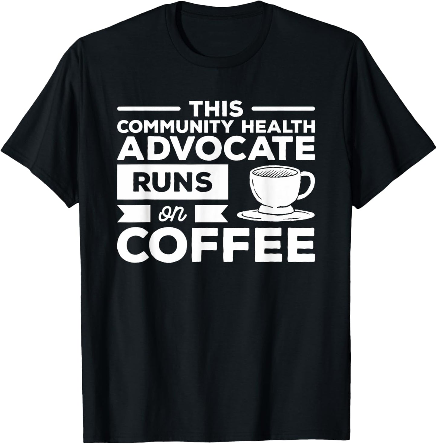 Fuel Your Community Health Advocate Spirit T-Shirt