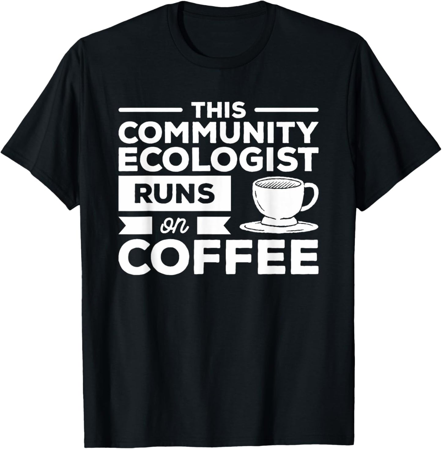 Coffee-Fueled Ecology Tee for Ecologists!