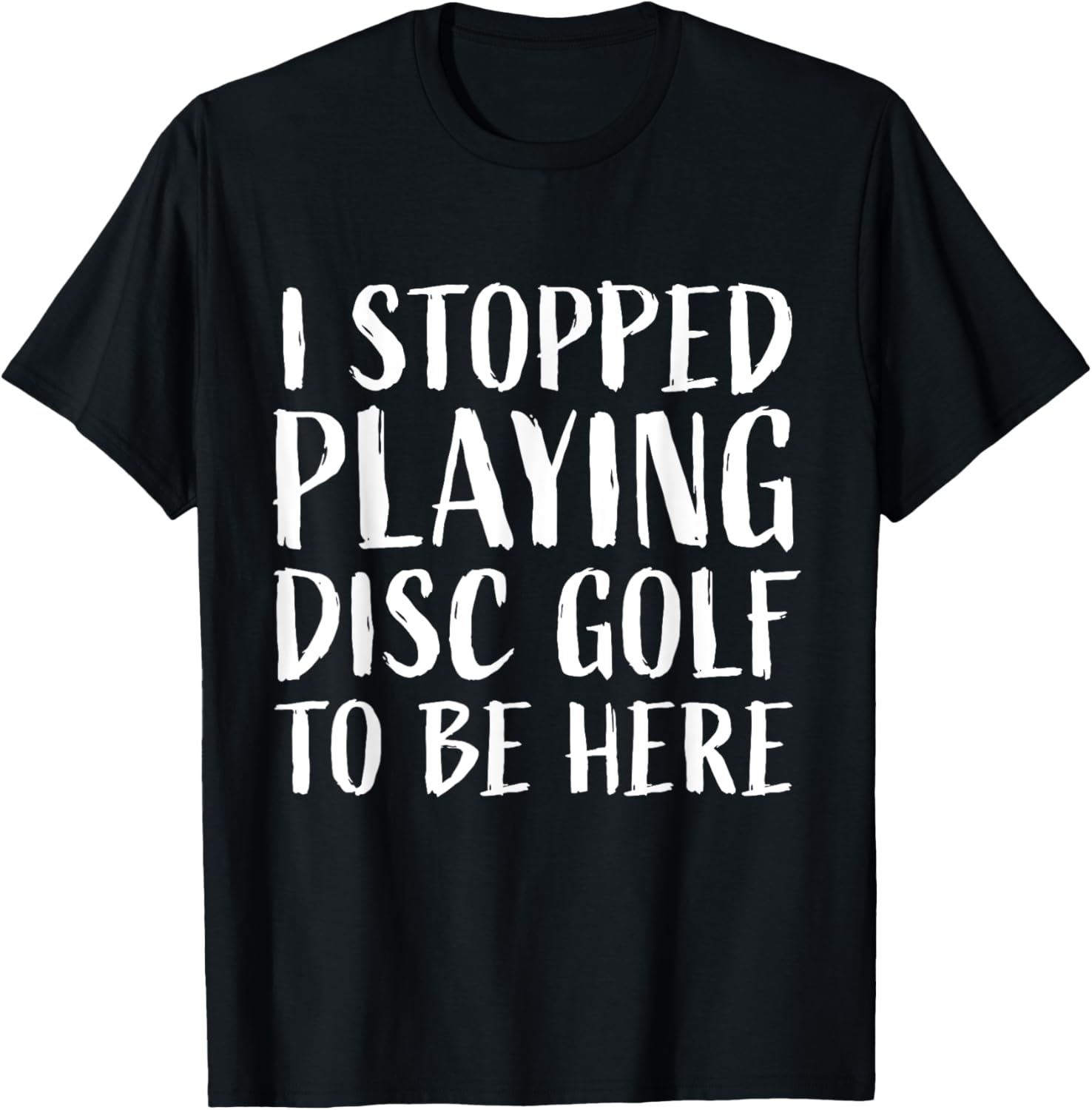 Witty Tee: I Stopped Playing Disc Golf Design