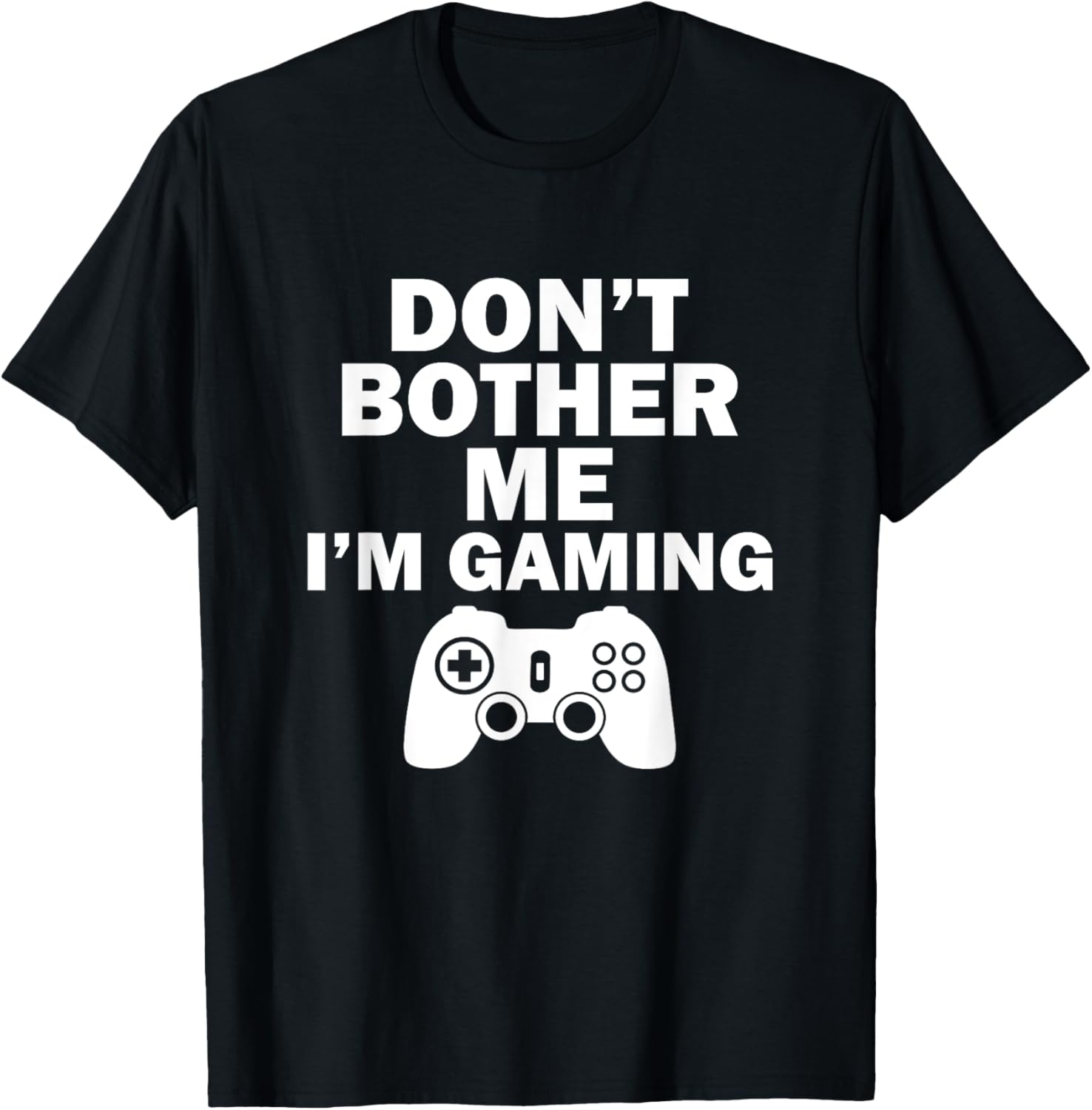 Gamer's Essential Tee: Don't Bother Me