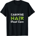 Camping Hair Don't Care Tshirt - Adventure Ready!