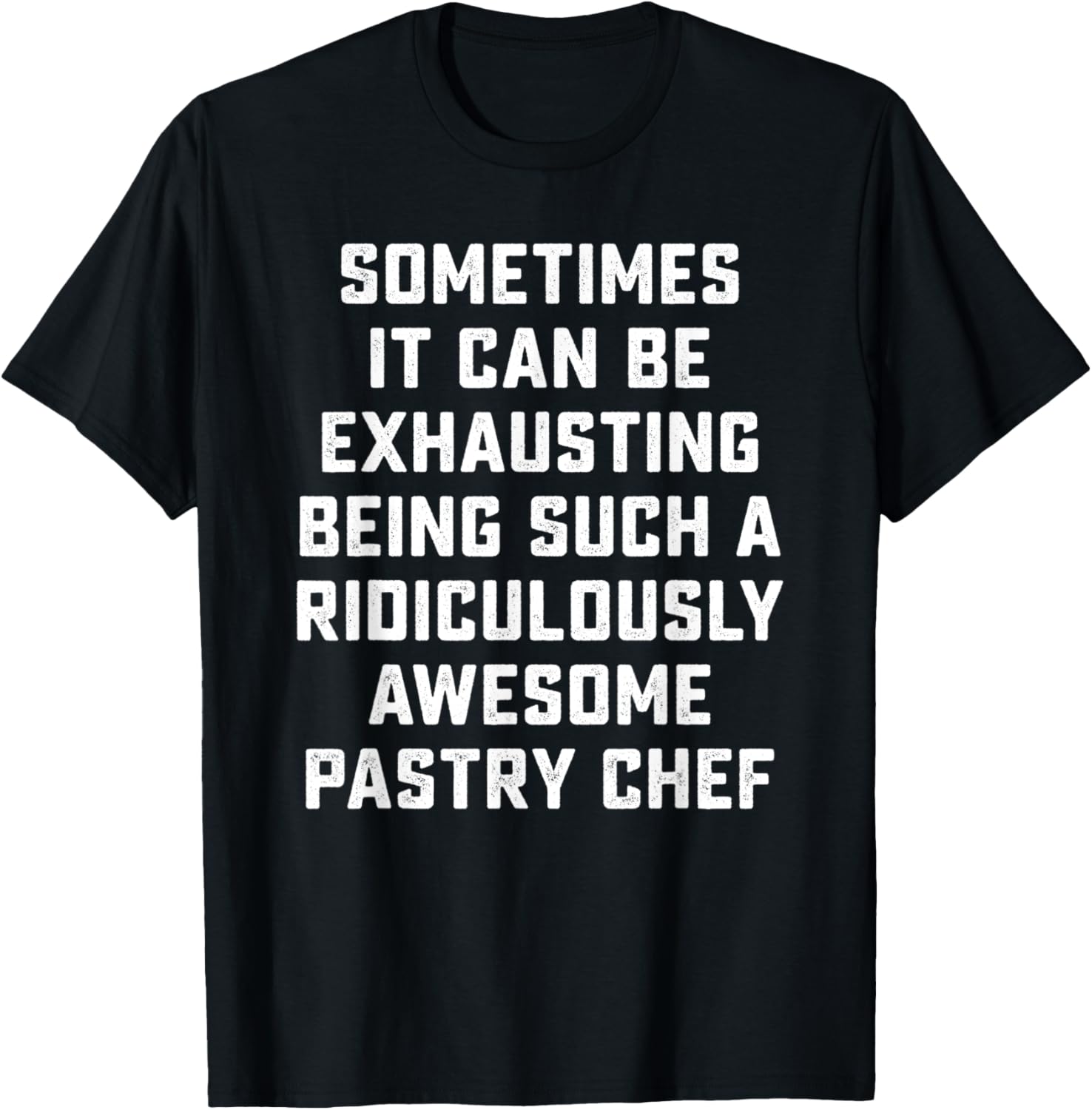 Sarcastic Pastry Chef Tee - Sierra Goods