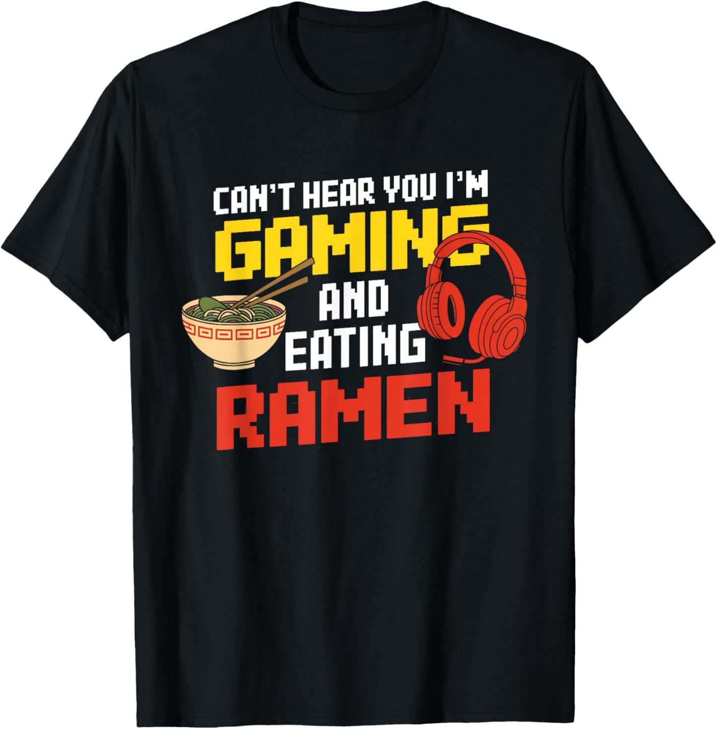 Gamer Tee: Gaming & Eating Ramen in Style!