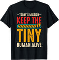 Baby Feet T-Shirt: Keep Tiny Human Alive!
